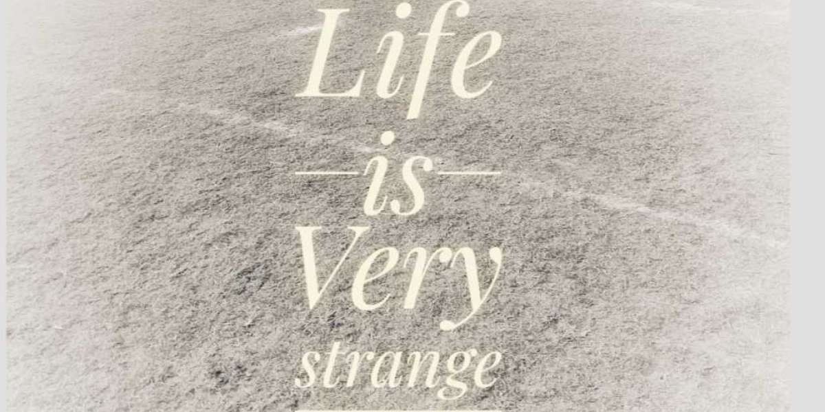 Life is really very strange!
